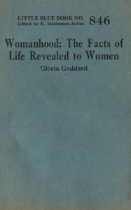 Womanhood :  The facts of life revealed to women
