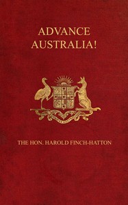 Advance Australia! :  An account of eight years' work, wandering, and amusement, in Queensland, New South Wales, and Victoria