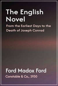 The English novel :  From the earliest days to the death of Joseph Conrad