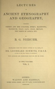 Lectures on ancient ethnography and geography, volume 1 (of 2) :  comprising Greece and her colonies, Epirus, Macedonia, Illyricum, Italy, Gaul, Spain, Britain, the north of Africa, etc.