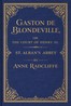 Gaston de Blondeville, vol. 1 of 4 :  or the court of Henry III. keeping festival in Ardenne, a romance. St. Alban's abbey, a metrical tale; with some poetical pieces