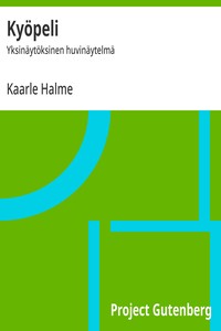 Kyöpeli :  Yksinäytöksinen huvinäytelmä