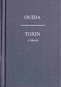 Toxin :  A sketch