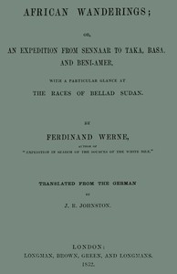 African wanderings :  or, an expedition from Sennaar to Taka, Basa, and Beni-Amer, with a particular glance at the races of Bellad Sudan