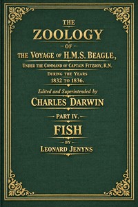 The zoology of the voyage of H.M.S. Beagle, [vol. 4 of 5] :  Fish