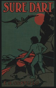 Sure-dart :  A story of strange hunters and stranger game in the days of monsters