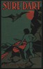 Sure-dart :  A story of strange hunters and stranger game in the days of monsters