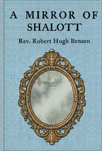 A mirror of Shalott :  Being a collection of tales told at an unprofessional symposium