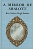 A mirror of Shalott :  Being a collection of tales told at an unprofessional symposium