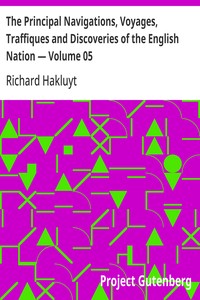 The Principal Navigations, Voyages, Traffiques and Discoveries of the English Nation — Volume 05