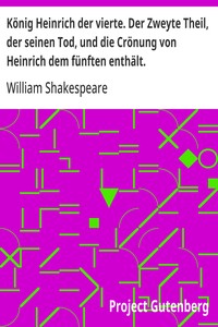König Heinrich der vierte. Der Zweyte Theil, der seinen Tod, und die Crönung von Heinrich dem fünften enthält.