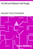 The Child and Childhood in Folk-Thought