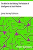 The Mind in the Making: The Relation of Intelligence to Social Reform
