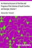 An Historical Account of the Rise and Progress of the Colonies of South Carolina and Georgia, Volume 1
