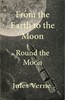 From the Earth to the moon; and, round the moon