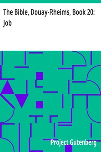 The Bible, Douay-Rheims, Book 20: Job