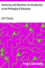 Democracy and Education: An Introduction to the Philosophy of Education