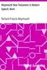 Weymouth New Testament in Modern Speech, Mark