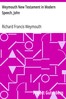 Weymouth New Testament in Modern Speech, John