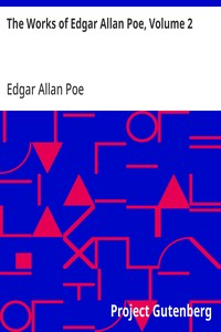 The Works of Edgar Allan Poe, Volume 2
