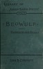 I. Beowulf: an Anglo-Saxon poem. II. The fight at Finnsburh: a fragment.