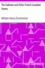 The Habitant and Other French-Canadian Poems