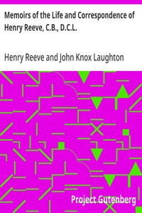 Memoirs of the Life and Correspondence of Henry Reeve, C.B., D.C.L.