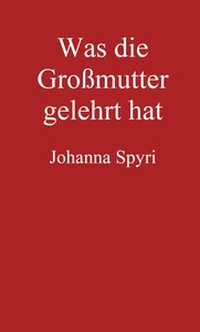 Was die Großmutter gelehrt hat